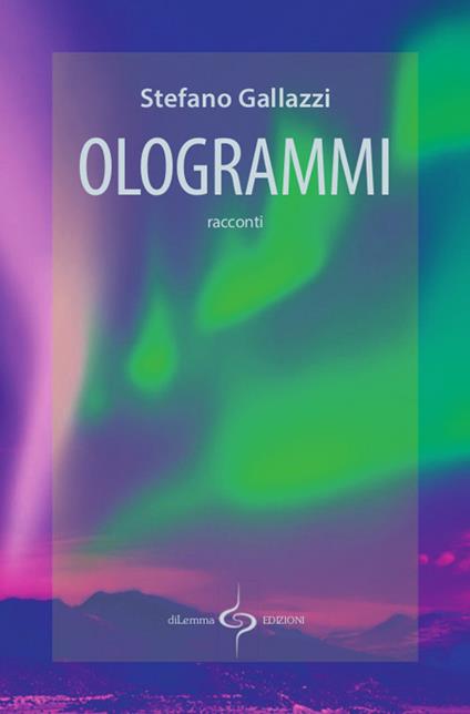 Ologrammi - Stefano Gallazzi - copertina