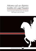 Attorno ad un dipinto inedito di Luigi Mussini. Tesori riscoperti dell'Ottocento dai depositi del Museo Civico di Siena