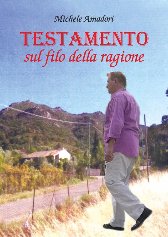 Testamento sul filo della ragione - Michele Amadori - copertina