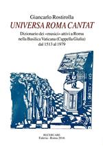 Universa Roma cantat. Dizionario dei «musici» attivi a Roma nella basilica Vaticana dal 1513 al 1979