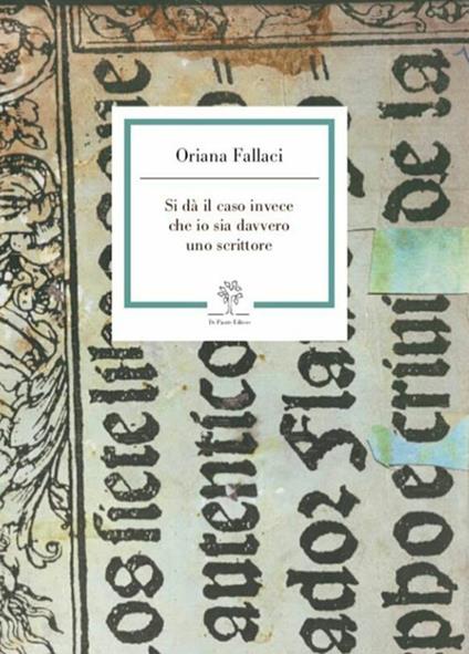 Si dà il caso invece che io sia davvero uno scrittore - Oriana Fallaci - copertina