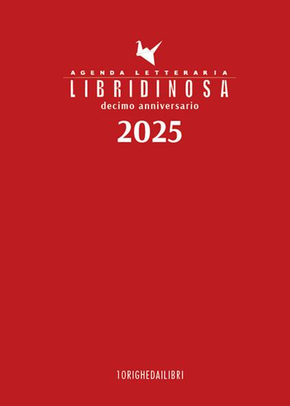 Libridinosa. Agenda letteraria 2025. Decimo anniversario - 10 Righe dai libri - copertina