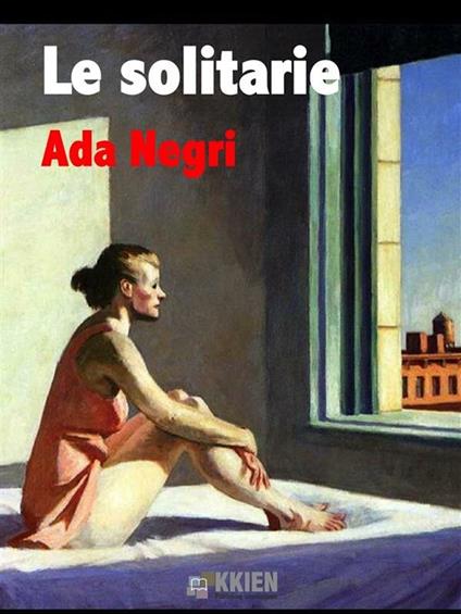 Le solitarie - Ada Negri - ebook