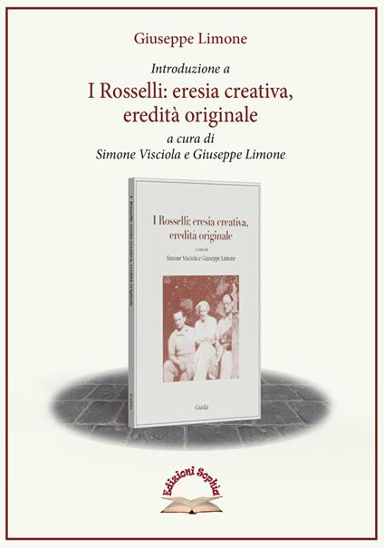 Introduzione a «I Rosselli, eresia creativa, eredità originale» - Giuseppe Limone - copertina