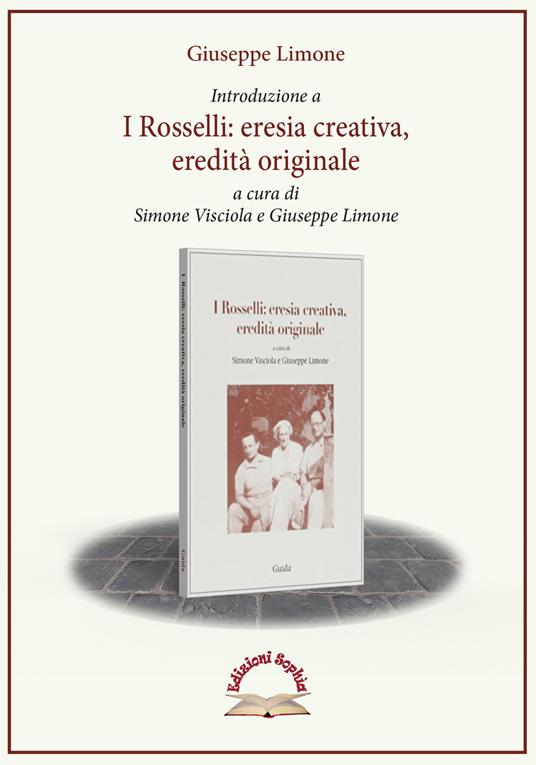 Introduzione a «I Rosselli, eresia creativa, eredità originale» - Giuseppe Limone - copertina