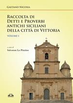 Raccolta di detti e proverbi antichi siciliani della città di Vittoria. Vol. 1