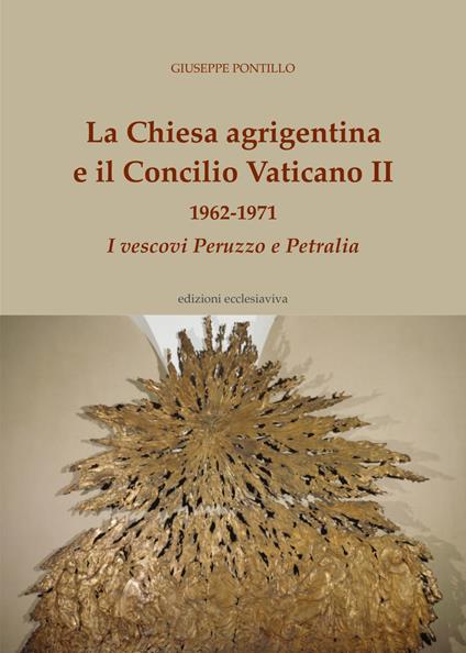 La chiesa agrigentina e il Concilio Vaticano II 1959-1971. I vescovi Peruzzo e Petralia - Giuseppe Pontillo - copertina