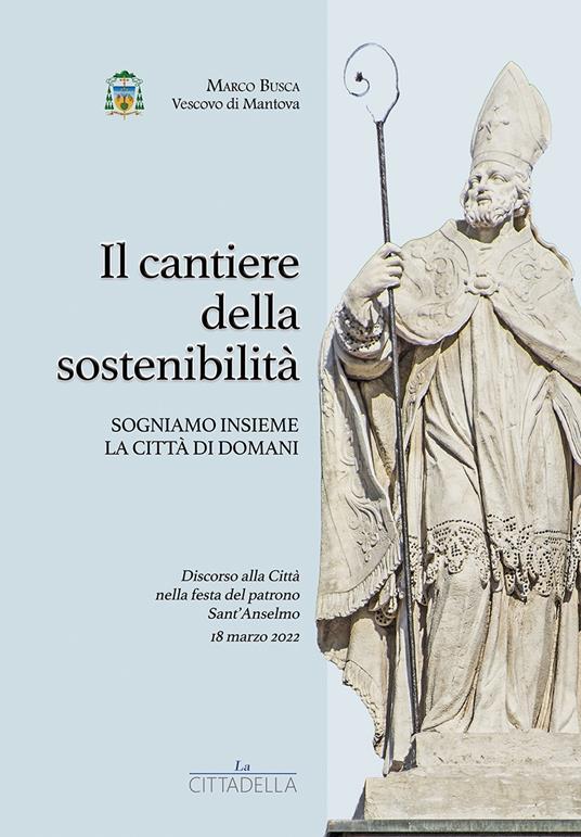 Il cantiere della sostenibilità. Sogniamo insieme la città di domani - Marco Busca - copertina