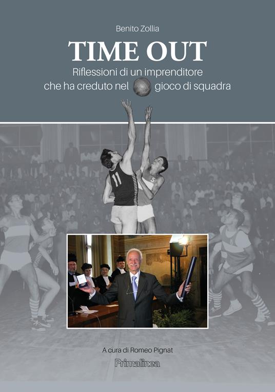 Time out. Riflessioni di un imprenditore che ha creduto nel gioco di squadra - Zollia Benito - copertina