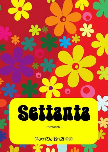 Settanta - Patrizia Brignolo - copertina