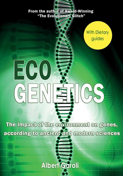 Ecogenetics. the impact of the evironment on genes, according to ancient and modern sciences - Alberto Garoli - copertina