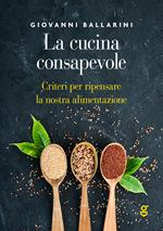 La cucina consapevole, Criteri per ripensare la nostra alimentazione