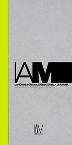 IAM. L'anomala guida illustrata della Ciociaria-The anomalous illustrated guide of Ciociaria