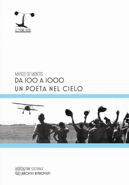 Da 100 a 1000. Un poeta nel cielo - Marco De Montis - copertina