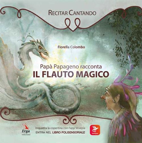 Papà Papageno racconta Il flauto magico. Ediz. illustrata. Con app - Fiorella Colombo - copertina