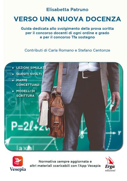 Verso una nuova docenza. Guida dedicata allo svolgimento della Prova scritta per il Concorso Docenti di ogni ordine e grado e per il Concorso TFA Sostegno. Con Contenuto digitale per download e accesso on line - Elisabetta Patruno - copertina