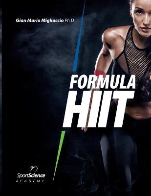 Formula HIIT. L'allenamento ad alta intensità per sport e fitness - Gian Mario Migliaccio - copertina