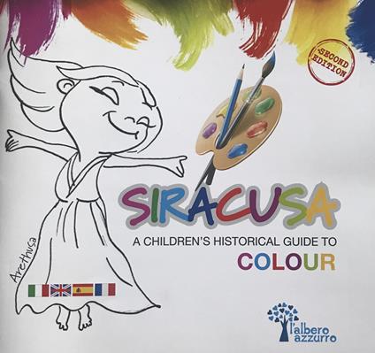 Siracusa. A children's historical guide to colour. Ediz. italiana, inglese, spagnola e francese - Mela Zagarella - copertina