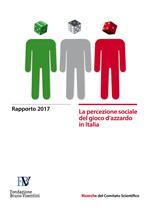 La percezione sociale del gioco d'azzardo in Italia. Rapporto 2017