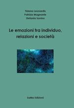 Le emozioni tra individuo, relazioni e società