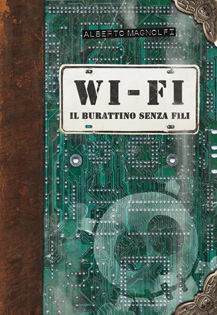WI-FI. il burattino senza fili - Alberto Magnolfi - copertina