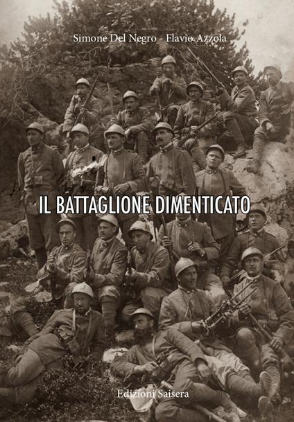 Il battaglione dimenticato - Simone Del Negro,Flavio Azzola - copertina