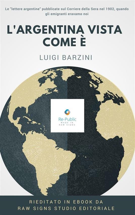 L'Argentina vista come è - Luigi Barzini,Raw Signs - ebook
