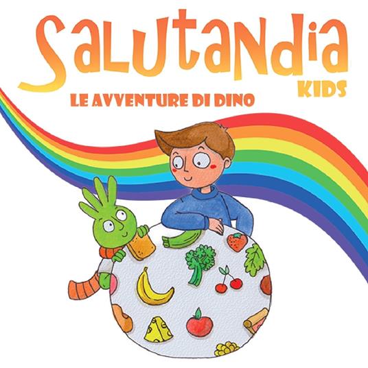 Salutandia kids. Le avventure di Dino. Ediz. per la scuola - Alessandra Bagnasco - copertina