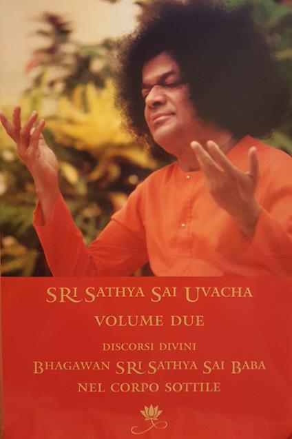 Sri Sathya Sai Uvacha. Discorsi divini di Bagawan Sri Sathya Sai Baba nel corpo sottile. Vol. 2 - Sai Baba - copertina