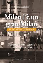 Milan l'è un gran Milan. Il VCO in Lombardia. I tentativi del 1948 e del 1968. Il referendum del 2018