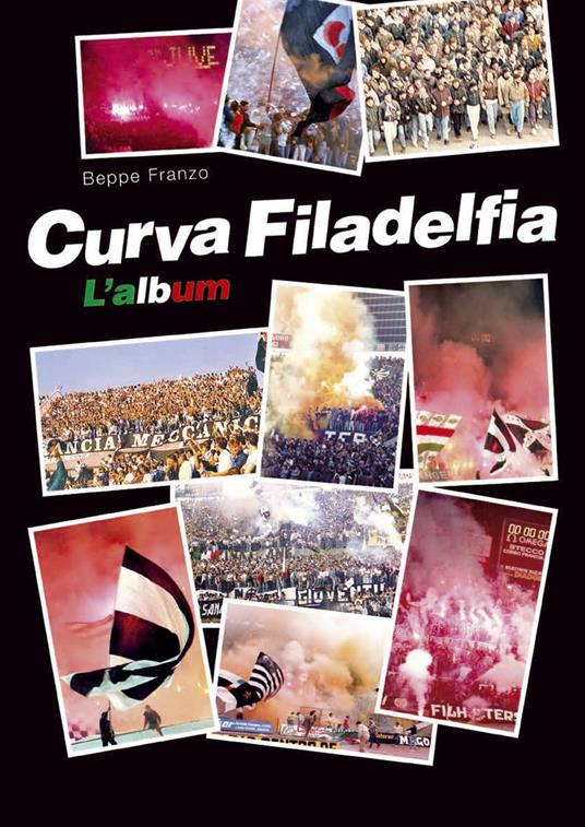 Curva Filadelfia. L'album - Beppe Franzo - copertina
