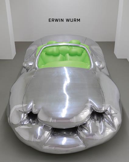 Erwin Wurm. Trans Formam. Ediz. italiana e inglese - Helmut Friedel - copertina