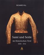 Samt und Seide im Historischen Tirol 1000-1914