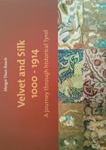 Velvet and silk 1000-1914. A journey through historical Tyrol. Catalog of the exhibition (1st may-30th october 2017). Ediz. illustrata