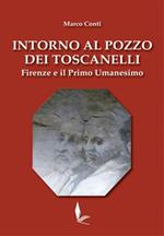 Intorno al pozzo dei Toscanelli. Firenze e il primo umanesimo