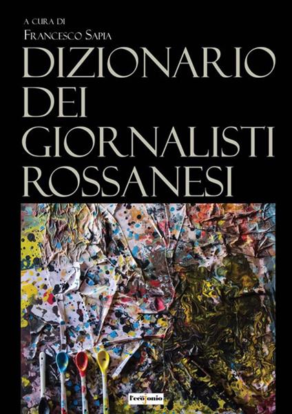Dizionario dei giornalisti rossanesi - copertina