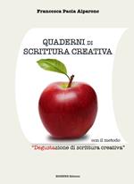 Quaderni di scrittura creativa. Con metodo «Degustazione di scrittura creativa»