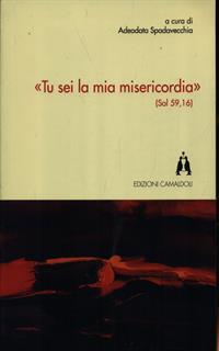 «Tu sei la mia misericordia» (Sal 59,16)