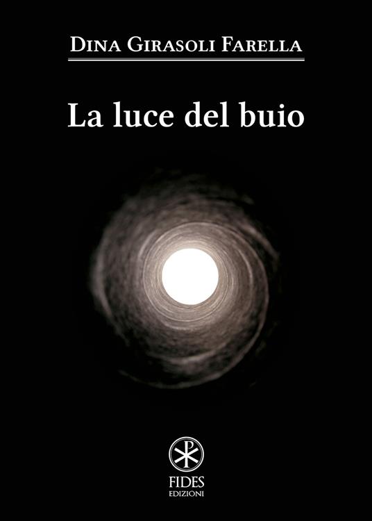 La luce del buio - Dina Girasoli Farella - copertina