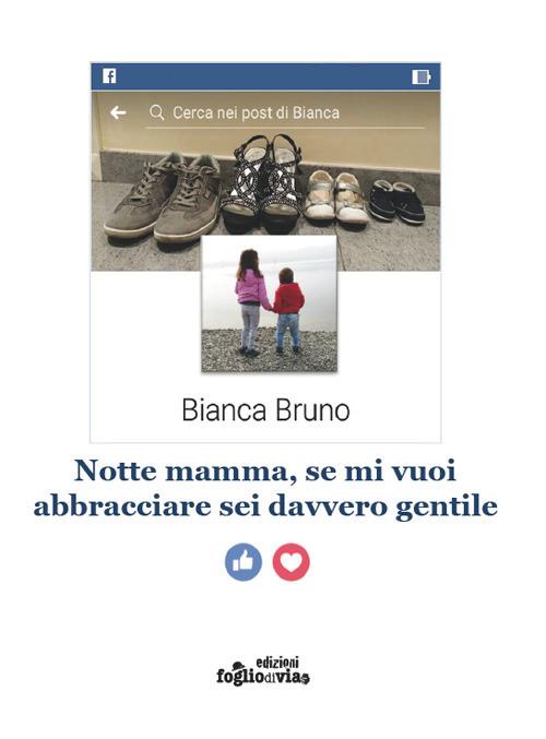 Notte mamma, se mi vuoi abbracciare sei davvero gentile - Bianca Bruno - copertina