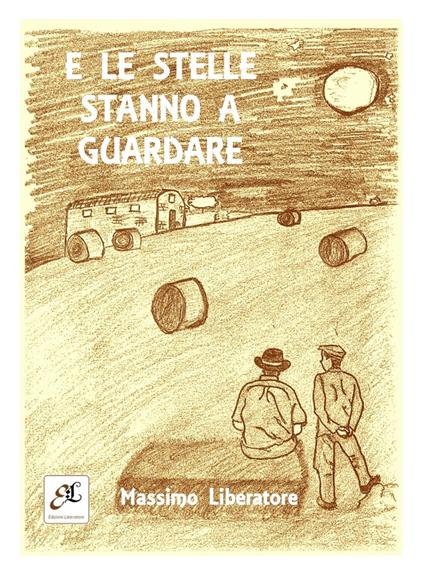 E le stelle stanno a guardare - Massimo Liberatore - copertina