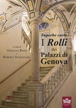 Superbe carte. I Rolli dei Palazzi di Genova. Ediz. illustrata