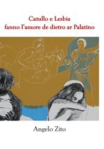 Catullo e Lesbia fanno l'amore de dietro ar Palatino