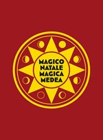 Magico Natale Magica Medea. Progetto di Christmas Charity a favore di MEDeA OdV - Medicina e Arte - Oncologia Cremona. Con CD-Audio