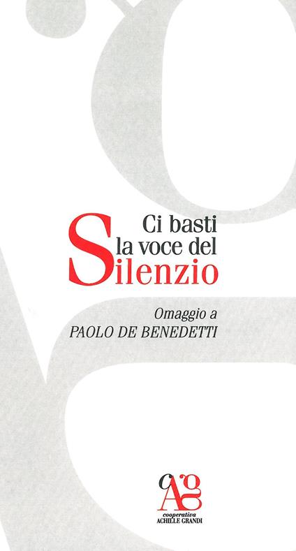 Ci basti la voce del silenzio. Omaggio a Paolo De Benedetti - copertina