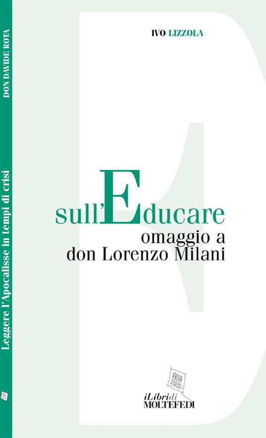Sull'educare. Omaggio a don Lorenzo Milani - Ivo Lizzola - copertina