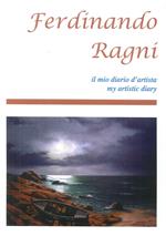 Ferdinando Righi. Il mio diario d'artista-My artistic diary. Ediz. bilingue