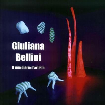 Giuliana Bellini. Il mio diario d'artista. Ediz. italiana e inglese - copertina