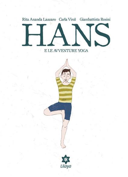 Hans e le avventure yoga - Rita Ananda Lazzaro,Carla Virzì,Giambattista Rosini - copertina