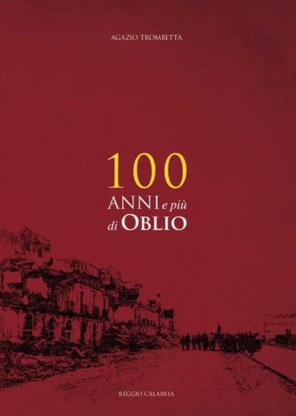 100 anni e più di oblio - Agazio Trombetta - copertina